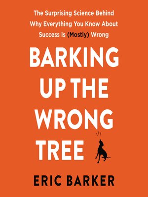 cover image of Barking Up the Wrong Tree